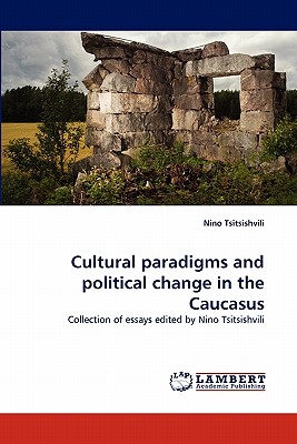 غلاف كتاب Cultural Paradigms and Political Change in the Caucasus