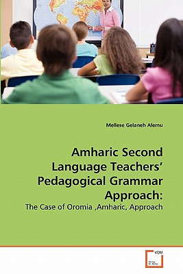 غلاف كتاب Amharic Second Language Teachers' Pedagogical Grammar Approach: