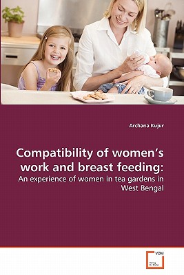 غلاف كتاب Compatibility of women's work and breast feeding: