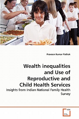 غلاف كتاب Wealth inequalities and Use of Reproductive and Child Health Services