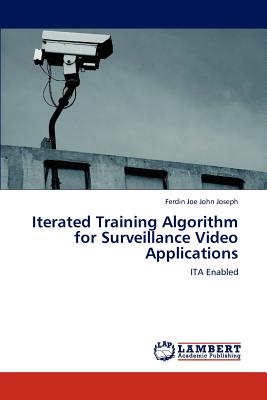 Iterated Training Algorithm for Surveillance Video Applications