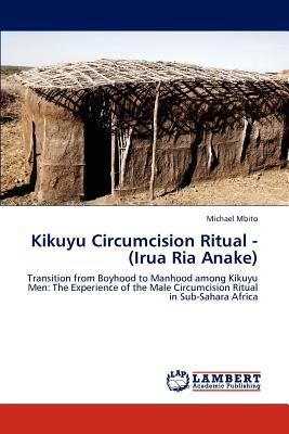 غلاف كتاب Kikuyu Circumcision Ritual - (Irua RIA Anake)