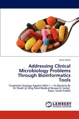 Addressing Clinical Microbiology Problems Through Bioinformatics Tools