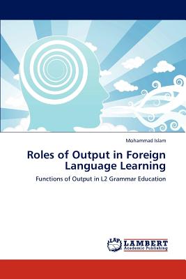 Roles of Output in Foreign Language Learning