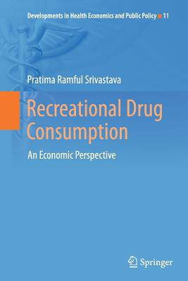 Recreational Drug Consumption : An Economic Perspective