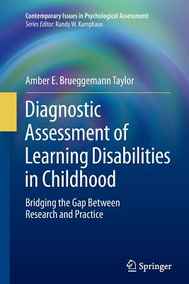 Diagnostic Assessment of Learning Disabilities in Childhood : Bridging the Gap Between Research and Practice