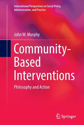 Community-Based Interventions : Philosophy and Action