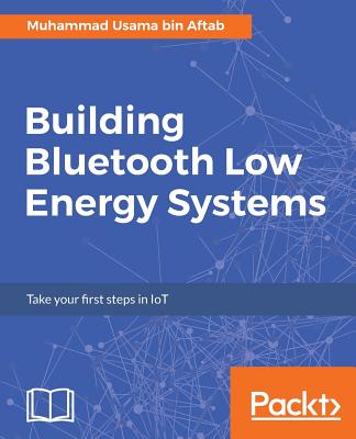 Building Bluetooth Low Energy Systems