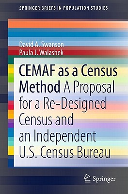 CEMAF as a Census Method : A Proposal for a Re-Designed Census and An Independent U.S. Census Bureau