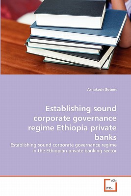 Establishing sound corporate governance regime Ethiopia private banks