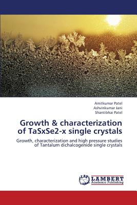 Growth & Characterization of Tasxse2-X Single Crystals