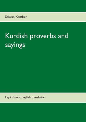 غلاف كتاب Kurdish proverbs and sayings:Feylî dialect, English translation