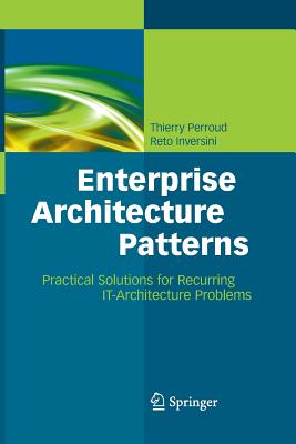 Enterprise Architecture Patterns : Practical Solutions for Recurring IT-Architecture Problems