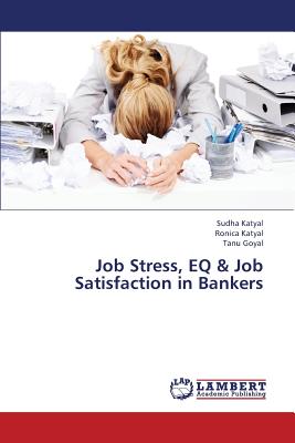 Job Stress, Eq & Job Satisfaction in Bankers