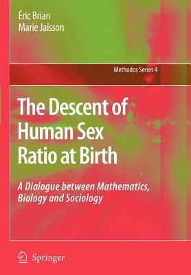 غلاف كتاب The Descent of Human Sex Ratio at Birth : A Dialogue between Mathematics, Biology and Sociology