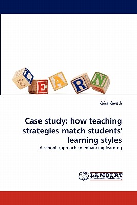 غلاف كتاب Case Study: How Teaching Strategies Match Students' Learning Styles