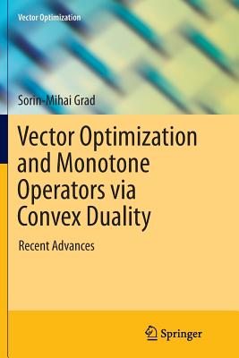 Vector Optimization and Monotone Operators via Convex Duality : Recent Advances