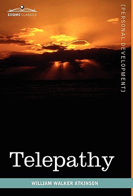 Telepathy: Its Theory, Facts, and Proof
