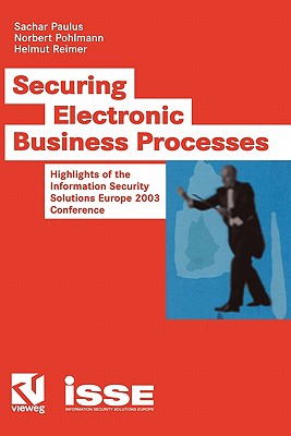 Securing Electronic Business Processes : Highlights of the Information Security Solutions Europe 2003 Conference
