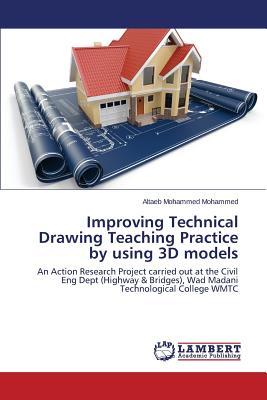 غلاف كتاب Improving Technical Drawing Teaching Practice by using 3D models