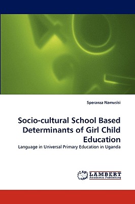 غلاف كتاب Socio-Cultural School Based Determinants of Girl Child Education