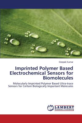 Imprinted Polymer Based Electrochemical Sensors for Biomolecules