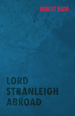 Lord Stranleigh Abroad