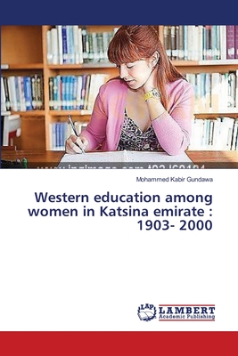غلاف كتاب Western education among women in Katsina emirate : 1903- 2000