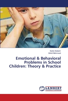 Emotional & Behavioral Problems in School Children: Theory & Practice