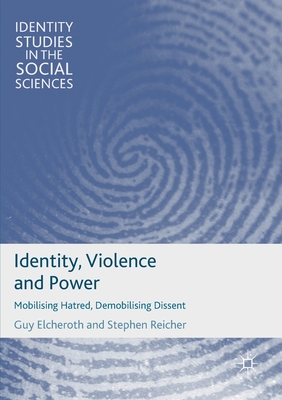 غلاف كتاب Identity, Violence and Power : Mobilising Hatred, Demobilising Dissent