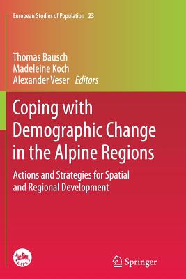 غلاف كتاب Coping with Demographic Change in the Alpine Regions : Actions and Strategies for Spatial and Regional Development