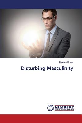 غلاف كتاب Disturbing Masculinity