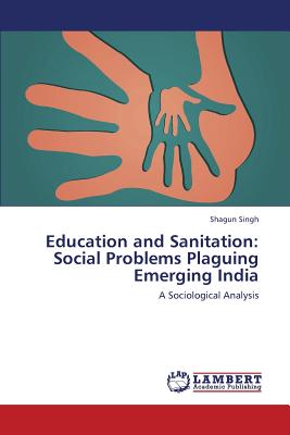 غلاف كتاب Education and Sanitation: Social Problems Plaguing Emerging India