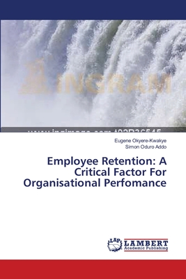 Employee Retention: A Critical Factor For Organisational Perfomance