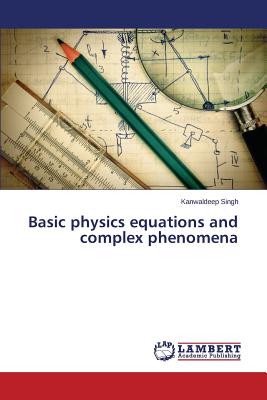 Basic physics equations and complex phenomena