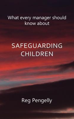 غلاف كتاب What Every Manager Should Know about Safeguarding Children - A Handbook
