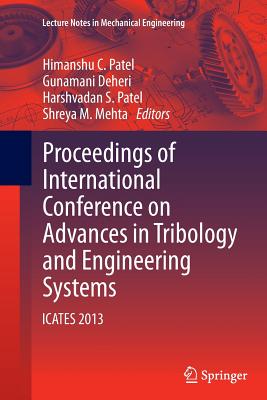 Proceedings of International Conference on Advances in Tribology and Engineering Systems : ICATES 2013