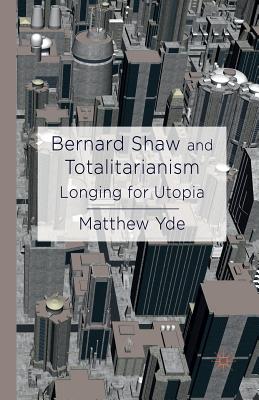 غلاف كتاب Bernard Shaw and Totalitarianism : Longing for Utopia