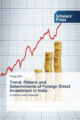 Trend, Pattern and Determinants of Foreign Direct Investment in India