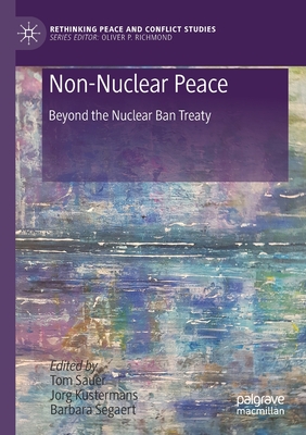 Non-Nuclear Peace : Beyond the Nuclear Ban Treaty