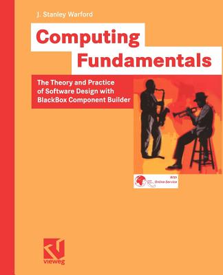 Computing Fundamentals: The Theory and Practice of Software Design with BlackBox Component Builder