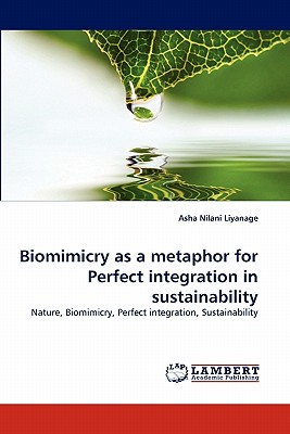 غلاف كتاب Biomimicry as a metaphor for Perfect integration in sustainability