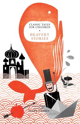 CLASSIC TALES FOR CHILDREN: BRAVERY STORIES