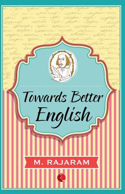 TOWARDS BETTER ENGLISH