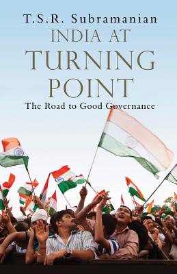 India At Turning Point: The Road to Good Governance