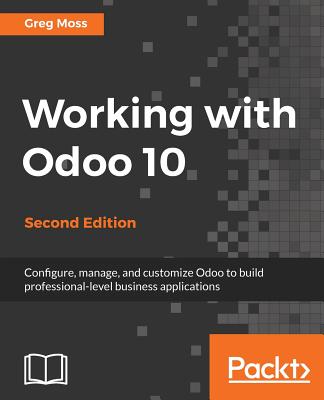 Nwf.com: Working with Odoo 10 - Second Edition: Greg Moss: كتب