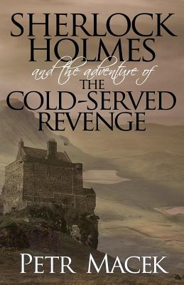 Sherlock Holmes and the Adventure of the Cold-Served Revenge