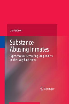 غلاف كتاب Substance Abusing Inmates : Experiences of Recovering Drug Addicts on their Way Back Home