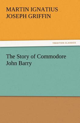 غلاف كتاب The Story of Commodore John Barry