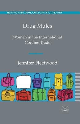 غلاف كتاب Drug Mules : Women in the International Cocaine Trade